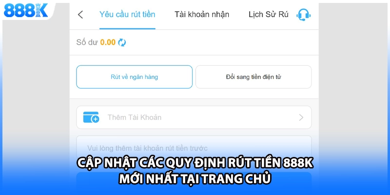 Cập nhật các quy định rút tiền 888K mới nhất tại trang chủ