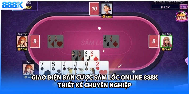 Giao diện bàn cược sâm lốc online 888K thiết kế chuyên nghiệp
