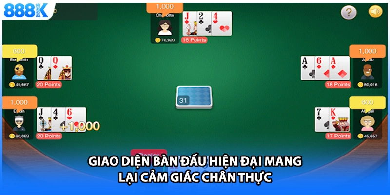 Giao diện bàn đấu hiện đại mang lại cảm giác chân thực